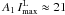 \hbox{$A_1\,I^{\rm L}_{\max}\approx 21$}