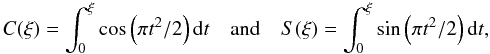 \appendix \setcounter{section}{1} \begin{equation} \label{lensf1} C(\xi)=\int_0^{\xi} \cos\left(\pi t^2/2\right) {\rm d}t \quad {\rm and} \quad S(\xi)=\int_0^{\xi} \sin\left(\pi t^2/2\right) {\rm d}t , \end{equation}