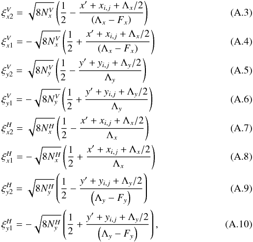 \appendix \setcounter{section}{1} \begin{eqnarray} \label{lensf2} &&\xi_{x2}^V=\sqrt{8N_x^V}\left(\frac{1}{2}-\frac{x'+x_{i,j}+\Lambda_x/2}{\left(\Lambda_x-F_x\right)}\right) \\ && \xi_{x1}^V=-\sqrt{8N_x^V}\left(\frac{1}{2}+\frac{x'+x_{i,j}+\Lambda_x/2}{\left(\Lambda_x-F_x\right)}\right)\\ &&\xi_{y2}^V=\sqrt{8N_y^V}\left(\frac{1}{2}-\frac{y'+y_{i,j}+\Lambda_y/2}{\Lambda_y}\right) \\ &&\xi_{y1}^V=-\sqrt{8N_y^V}\left(\frac{1}{2}+\frac{y'+y_{i,j}+\Lambda_y/2}{\Lambda_y}\right)\\ &&\xi_{x2}^H=\sqrt{8N_x^H}\left(\frac{1}{2}-\frac{x'+x_{i,j}+\Lambda_x/2}{\Lambda_x}\right) \\ &&\xi_{x1}^H=-\sqrt{8N_x^H}\left(\frac{1}{2}+\frac{x'+x_{i,j}+\Lambda_x/2}{\Lambda_x}\right)\\ &&\xi_{y2}^H=\sqrt{8N_y^H}\left(\frac{1}{2}-\frac{y'+y_{i,j}+\Lambda_y/2}{\left(\Lambda_y-F_y\right)}\right) \\ &&\xi_{y1}^H=-\sqrt{8N_y^H}\left(\frac{1}{2}+\frac{y'+y_{i,j}+\Lambda_y/2}{\left(\Lambda_y-F_y\right)}\right), \end{eqnarray}