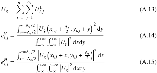 \appendix \setcounter{section}{1} \begin{eqnarray} \label{lensf4} &&U_{\rm g}=\sum_{i=1}^{n_x}\sum_{j=1}^{n_y} U^{\rm L}_{i,j} \\ &&e^V_{i,j}=\frac{\int_{y=-\Lambda_y/2}^{y=\Lambda_y/2} \left|U_{\rm g} \left(x_{i,j}+\frac{\Lambda_x}{2},y_{i,j}+y\right)\right|^2 {\rm d}y} {\int_{-\infty}^{+\infty}\int_{-\infty}^{+\infty}\left|U_{\rm g}\right|^2 {\rm d}x {\rm d}y}\\ &&e^H_{i,j}=\frac{\int_{x=-\Lambda_x/2}^{x=\Lambda_x/2} \left|U_{\rm g}\left(x_{i,j}+x,y_{i,j}+\frac{\Lambda_y}{2}\right)\right|^2 {\rm d}x} {\int_{-\infty}^{+\infty}\int_{-\infty}^{+\infty}\left|U_{\rm g}\right|^2 {\rm d}x {\rm d}y} \end{eqnarray}