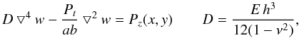 \appendix \setcounter{section}{2} \begin{equation} \label{lm1} D \bigtriangledown^4 w - \frac{P_{t}} {ab} \bigtriangledown^2 w =P_z(x,y) \qquad D=\frac{E\, h^3} {12(1-\nu^2)}, \end{equation}