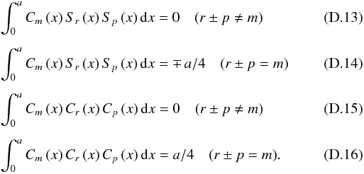 \appendix \setcounter{section}{4} \begin{eqnarray} \label{nlm3d} &&\int_0^a C_m\left(x\right) S_r\left(x\right) S_p\left(x\right){\rm d}x =0 \quad(r\pm p \neq m) \\[1.5mm] &&\int_0^a C_m\left(x\right) S_r\left(x\right) S_p\left(x\right){\rm d}x =\mp\, a/4 \quad(r\pm p=m) \\[1.5mm] &&\int_0^a C_m\left(x\right) C_r\left(x\right) C_p\left(x\right){\rm d}x =0 \quad(r\pm p \neq m) \\[1.5mm] &&\int_0^a C_m\left(x\right) C_r\left(x\right) C_p\left(x\right){\rm d}x =a/4 \quad(r\pm p=m) . \end{eqnarray}
