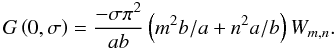 \appendix \setcounter{section}{4} \begin{equation} \label{nlm5} G\left(0,\sigma\right)=\frac{-\sigma\pi^2} {ab} \left(m^2 b/a + n^2 a/b \right) W_{m,n}. \end{equation}