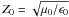 \hbox{$Z_0=\sqrt{\mu_0/\epsilon_0}$}