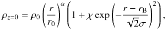 \begin{equation} \rho_{z=0}=\rho_0\left(\frac{r}{r_0}\right)^\alpha\left(1+\chi\exp\left(-\frac{r-r_{\rm B}}{\sqrt{2}\sigma}\right)^2\right) , \end{equation}