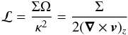\begin{equation} \mathcal L= \frac{\Sigma \Omega}{\kappa^2}= \frac{\Sigma}{2(\vec\nabla\times\vec v)_z} \end{equation}