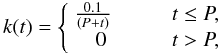 \begin{equation} k(t)= \left\{\begin{array}{rclcc} \frac{0.1}{(P+t)} \, \qquad ~& t \leq P , \\ $ 0 $ \,\qquad ~& t > P , \end{array} \right. \label{braking} \end{equation}