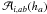 \hbox{${\mathcal A}_{i,ab}(h_a)$}