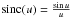 \hbox{$\mathrm{ sinc}(u) = \frac{\sin u}{u}$}