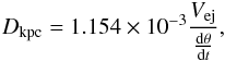 \begin{equation} D_{\rm{kpc}} = 1.154 \times 10^{-3} \frac{V_{\rm ej}}{\frac{{\rm d}\theta}{{\rm d}t}}, \label{formula1} \end{equation}