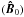 \hbox{$(\vec{\hat{B}}_0)$}