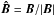 \hbox{$\vec{\hat{B}}=\vec{B}/|\vec{B}|$}