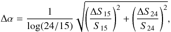 \begin{equation} \Delta \alpha = \frac{1}{\log(24/15)} \sqrt{\left(\frac{\Delta S_{15}}{S_{15}}\right)^2 + \left(\frac{\Delta S_{24}}{S_{24}}\right)^2}, \end{equation}