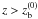 \hbox{$z>z_{\rm b}^{(0)}$}