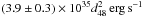\hbox{$(3.9 \pm 0.3) \times 10^{35} d^2_{48} \, \mathrm{erg \, s}^{-1}$}