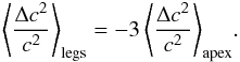 \begin{equation} \left \langle \frac{\Delta c^2}{c^2}\right\rangle_{\rm legs} = -3\left\langle \frac{\Delta c^2}{c^2}\right\rangle_{\rm apex}\! . \end{equation}