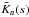 \hbox{$\tilde{K}_n(s)$}