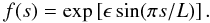 \begin{equation} \label{fsol} f(s) = \exp\left[\epsilon \sin(\pi s/L)\right]. \end{equation}