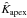 \hbox{$\hat{K}_{\rm apex}$}