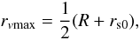\begin{equation} r_{v\mathrm{max}}=\frac{1}{2}(R+r_{\mathrm{s0}}), \label{eq:1/2(R+rs)} \end{equation}