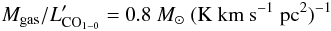 \begin{equation} M_{\rm gas}/L'_{\rm CO_{1-0}}=0.8\ M_\odot\ {\rm (K\ km\ s^{-1}\ pc^2)^{-1}} \label{eqMass} \end{equation}