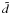 \hbox{$\tilde{d}$}