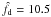 \hbox{$\hat{f}_{\mathrm{d}} = 10.5$}