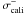 \hbox{$\sigma_{\mathrm{cali}}^{-}$}