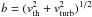 \hbox{$b = (v_{\rm th}^2 + v_{\rm turb}^2)^{1/2}$}