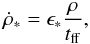 \begin{equation} \dot \rho_*=\epsilon_* {\rho\over t_{\rm ff}} , \end{equation}