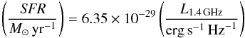 \begin{equation} \left(\frac{{\it SFR}}{M_{\sun}\,{\rm yr}^{-1}}\right)=6.35\times10^{-29}\left(\frac{L_{\rm 1.4\,GHz}}{{\rm erg\,s}^{-1}\,{\rm Hz}^{-1}}\right) \end{equation}