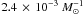 \hbox{$2.4\,\times\, 10^{-3}~ \Mo^{-1}$}