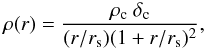 \begin{equation*} \rho(r)=\frac{\rho_{\rm c} \ \delta_{\rm c}}{(r/r_{\rm s})(1+r/r_{\rm s})^{2}} , \end{equation*}