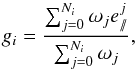 \begin{equation} g_{i}=\frac{\sum_{j=0}^{N_{i}}\omega_{j}e_{\slash\!\!\slash}^{j}} {\sum_{j=0}^{N_{i}}\omega_{j}} , \end{equation}