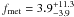 \hbox{$f_{\rm met}=3.9_{-3.9}^{+11.3}$}