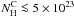 \hbox{$N_{\rm H}^{\rm C} \la 5 \times 10^{23}$}