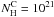 \hbox{$N_{\rm H}^{\rm C} = 10^{21}$}