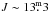 \hbox{$J\sim13\fm3$}