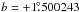 \hbox{$b=+1\fdg500243$}