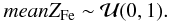 \begin{equation} meanZ_{\rm Fe} \sim \mathcal{U}(0,1). \end{equation}