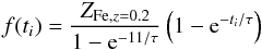 \begin{equation} f(t_i) = \frac{Z_{{\rm Fe},z=0.2}}{1-{\rm e}^{-11/\tau}}\left(1-{\rm e}^{-t_i/\tau}\right) \end{equation}