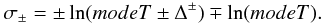 \begin{eqnarray} \sigma_\pm=\pm \ln (modeT\pm\Delta^\pm) \mp \ln (modeT) \nonumber. \end{eqnarray}
