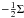 \hbox{$-\frac{1}{2} \Sigma$}