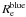 \hbox{$R_{\rm e}^{\rm blue}$}
