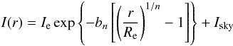 \begin{equation} I(r)=I_{\rm e}\exp\left\{-b_n \left[ {\left( \frac{r}{R_{\rm e}}\right) }^{1/n}- 1\right] \right\} + I_{\rm sky} \end{equation}