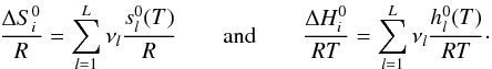 \appendix \setcounter{section}{1} \begin{equation} \frac{\Delta S_i^0}{R} = \sum_{l=1}^L \nu_{l}\frac{s^0_l(T)}{R} \qquad \mathrm{and} \qquad \frac{\Delta H_i^0}{RT} = \sum_{l=1}^L \nu_{l}\frac{h^0_l(T)}{RT}\cdot \end{equation}