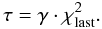 \appendix \setcounter{section}{1} \begin{equation} \tau=\gamma\cdot\chi_{\rm{last}}^{2}. \end{equation}