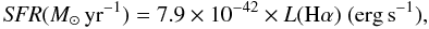 \begin{eqnarray*} {\it SFR} (M_{\odot}\,{\rm yr}^{-1}) &&= 7.9 \times 10^{-42} \times L({\rm H}\alpha)~ ({\rm erg\,s}^{-1}), \end{eqnarray*}