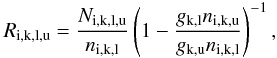 \appendix \setcounter{section}{2} \begin{equation} R_{\rm i,k,l,u} = \frac{N_{\rm i,k,l,u}}{n_{\rm i,k,l}}\left(1 - \frac{g_{\rm k,l} n_{\rm i,k,u}}{g_{\rm k,u} n_{\rm i,k,l}}\right)^{-1} , \end{equation}
