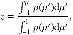\appendix \setcounter{section}{2} \begin{equation} z = \frac{\int_{-1}^\mu p(\mu'){\rm d}\mu'}{\int_{-1}^1 p(\mu'){\rm d}\mu'} , \end{equation}